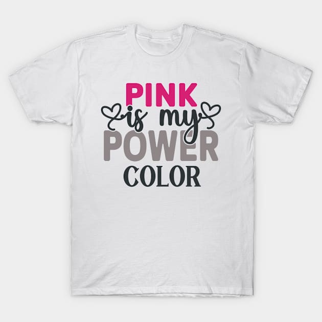 Pink is My Power Color T-Shirt by Fox1999